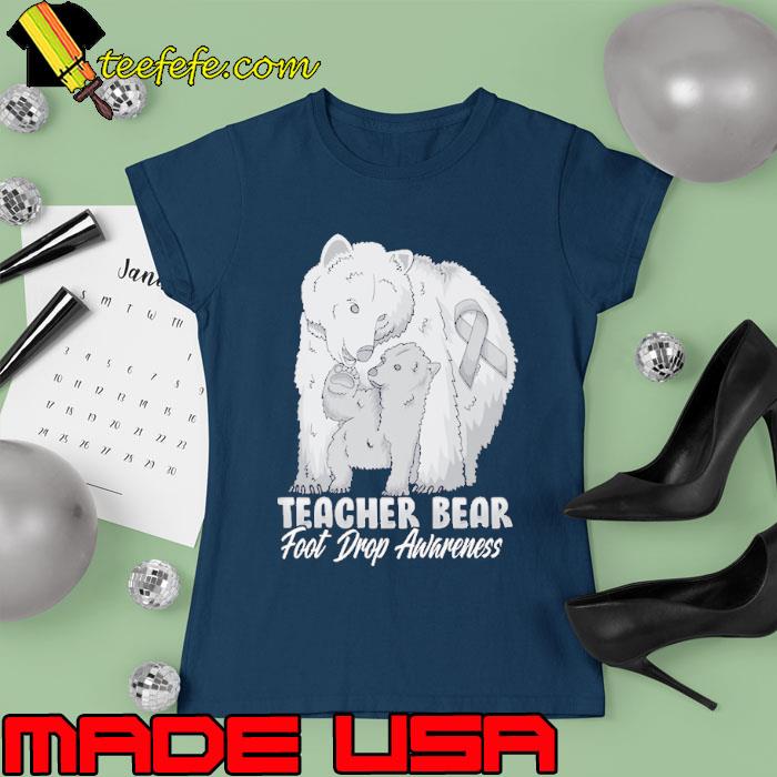Teacher bear foot drop awareness s Ladies tee Teacher bear foot drop awareness s Ladies tee