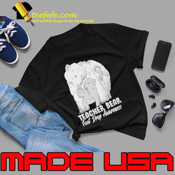 Teacher bear foot drop awareness shirt Teacher bear foot drop awareness shirt