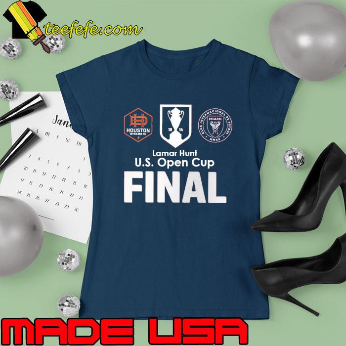 The Lamar Hunt US Open Cup Final 2023 Houston Dynamo vs Inter Miami Shirt Ladies tee The Lamar Hunt US Open Cup Final 2023 Houston Dynamo vs Inter Miami Shirt Ladies tee