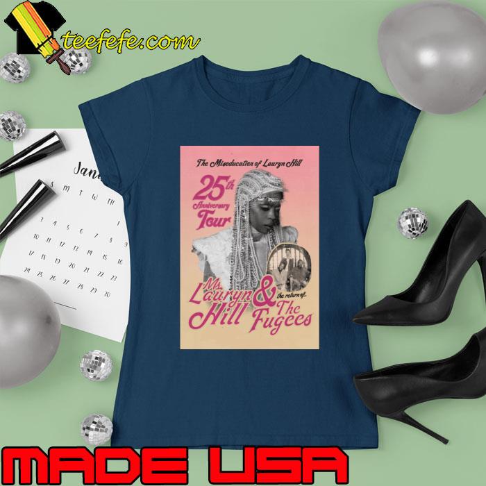 The Miseducation of Lauryn hill tour 25th anniversary T-Shirt Ladies tee The Miseducation of Lauryn hill tour 25th anniversary T-Shirt Ladies tee