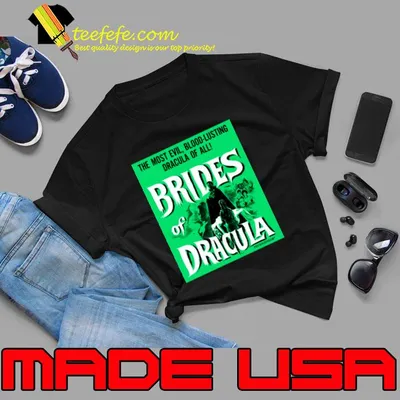 The Most Evil Blood Lusting Dracula Of All Brides of Dracula T-Shirt