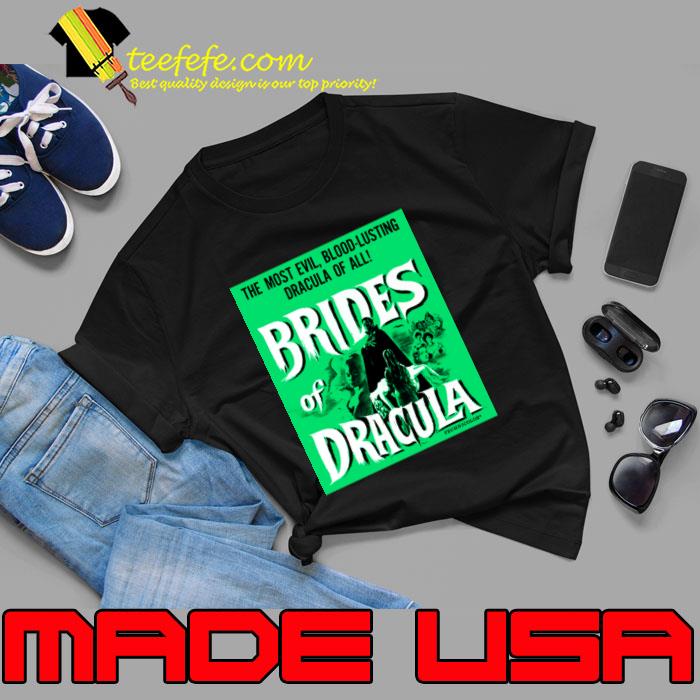 The Most Evil Blood Lusting Dracula Of All Brides of Dracula T-Shirt