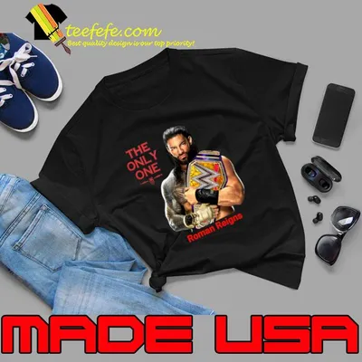 The Only One Roman Reigns WWE Universal Champion T-Shirt