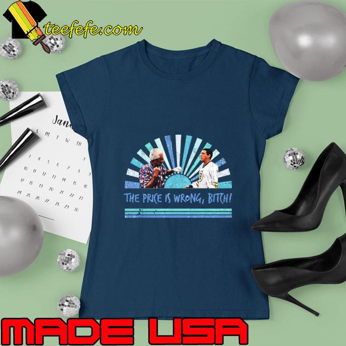 The Price is Wrong Bitch Bob Barker television game show host T-Shirt Ladies tee The Price is Wrong Bitch Bob Barker television game show host T-Shirt Ladies tee