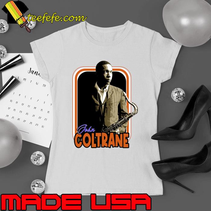 The Soulful Lens Photographing John Coltrane's American jazz Saxophonist T-Shirt Ladies tee The Soulful Lens Photographing John Coltrane's American jazz Saxophonist T-Shirt Ladies tee