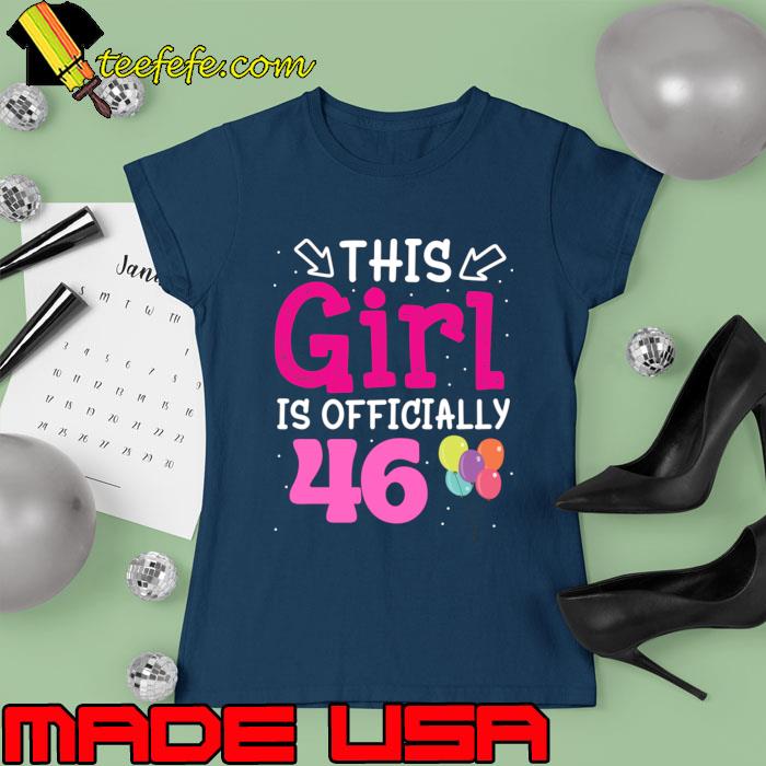 This Girl Is Officially 46th Birthday Party Balloon Grandmother T-Shirt Ladies tee This Girl Is Officially 46th Birthday Party Balloon Grandmother T-Shirt Ladies tee