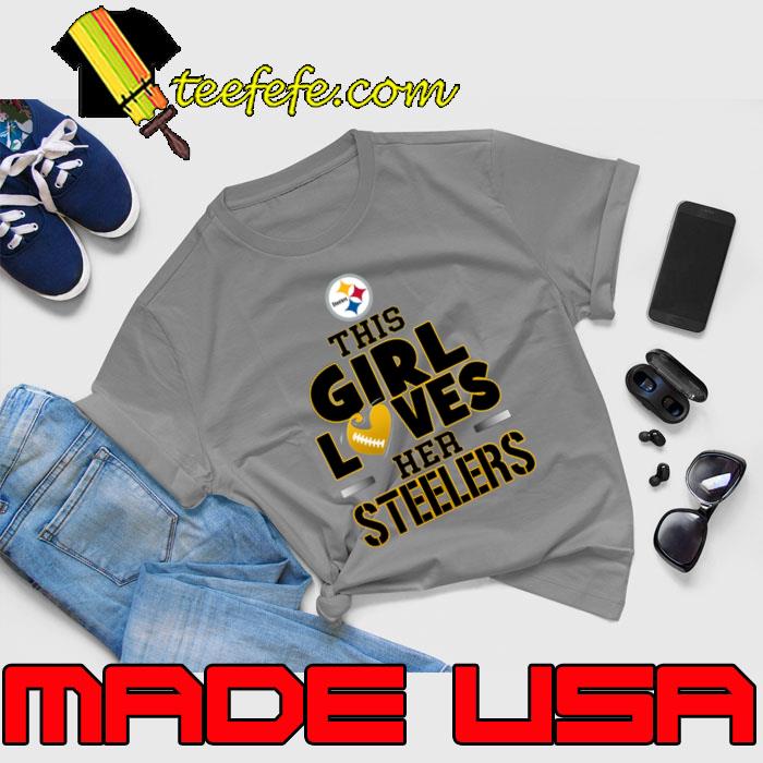 This Girl Loves He Steelers Football T-Shirt Unisex This Girl Loves He Steelers Football T-Shirt Unisex