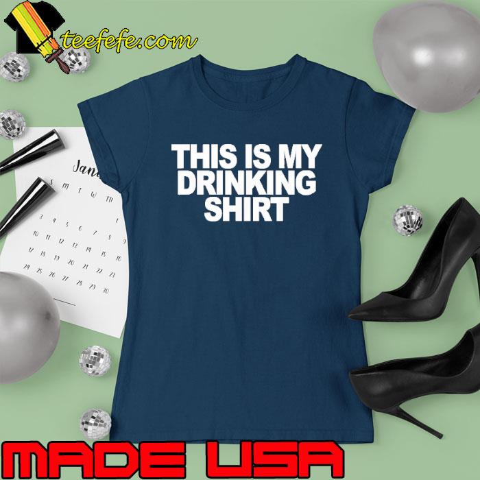This Is My Drinking Shirt Ladies tee This Is My Drinking Shirt Ladies tee