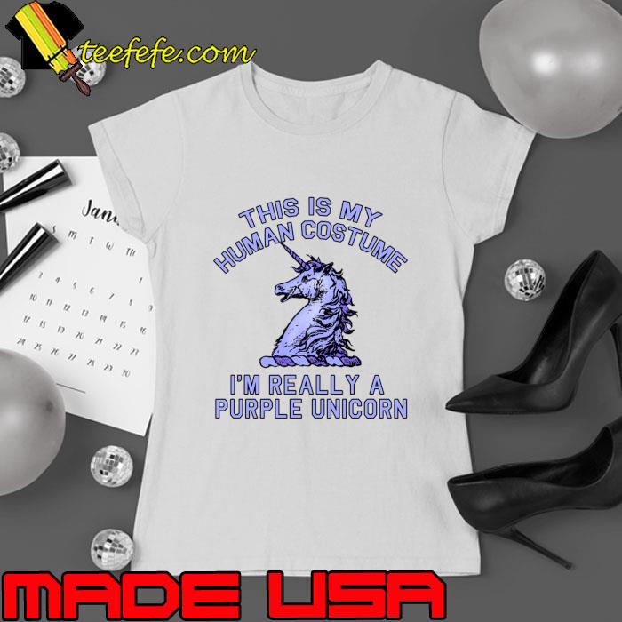 This Is My Human Costume Really A Purplr Unicorn Halloween Costume T-Shirt Ladies tee This Is My Human Costume Really A Purplr Unicorn Halloween Costume T-Shirt Ladies tee