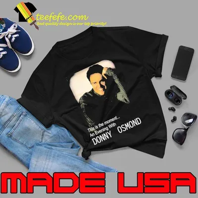 This Is The Moment An Evening With Donny Osmond Shirt