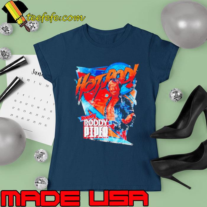 Top rowdy Roddy Piper Hot Rod s Ladies tee Top rowdy Roddy Piper Hot Rod s Ladies tee