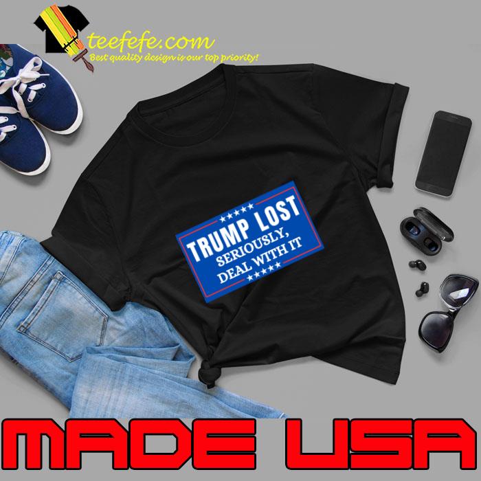 Trump Lost Seriously Deal With It Flag Stars Political 2024 T-Shirt