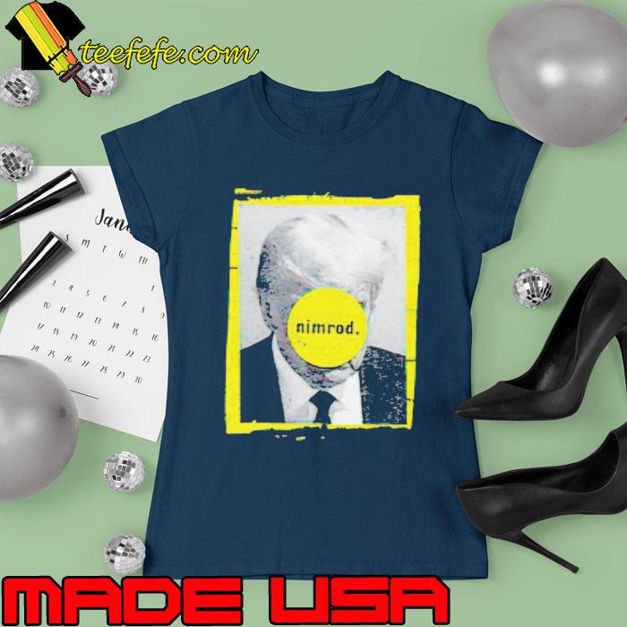 Trump mugshot nimrod s Ladies tee Trump mugshot nimrod s Ladies tee