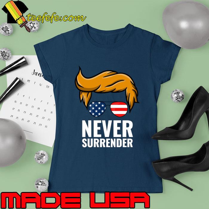 Trump never surrender trump Mugshot sunglasses american flag T-Shirt Ladies tee Trump never surrender trump Mugshot sunglasses american flag T-Shirt Ladies tee