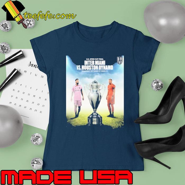 US Open Cup Final Inter Miami vs Houston Dynamo Wednesday September 27 In Miami Home Decor Poster Shirt Ladies tee US Open Cup Final Inter Miami vs Houston Dynamo Wednesday September 27 In Miami Home Decor Poster Shirt Ladies tee