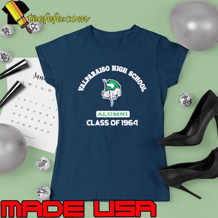 Valparaiso high school alumni class of 1964 viking s Ladies tee Valparaiso high school alumni class of 1964 viking s Ladies tee