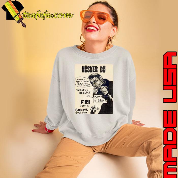Vintage Husker Du Want A Bowl Of Gruel After This Raw Meat concert T-Shirt Sweatshirt Vintage Husker Du Want A Bowl Of Gruel After This Raw Meat concert T-Shirt Sweatshirt