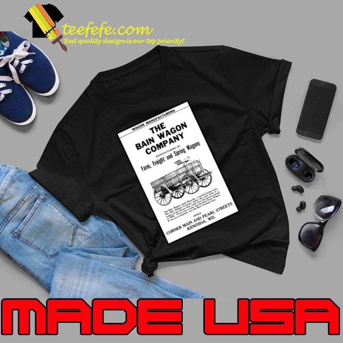 Wagon Manufactures The Bain Wagon Company Corner Main And Pearl Streets T-Shirt