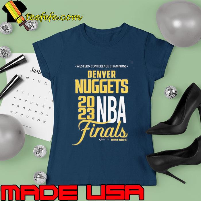 Western Conference Champion Denver Nuggets Unisex 2023 NBA Finals Shirt Ladies tee Western Conference Champion Denver Nuggets Unisex 2023 NBA Finals Shirt Ladies tee