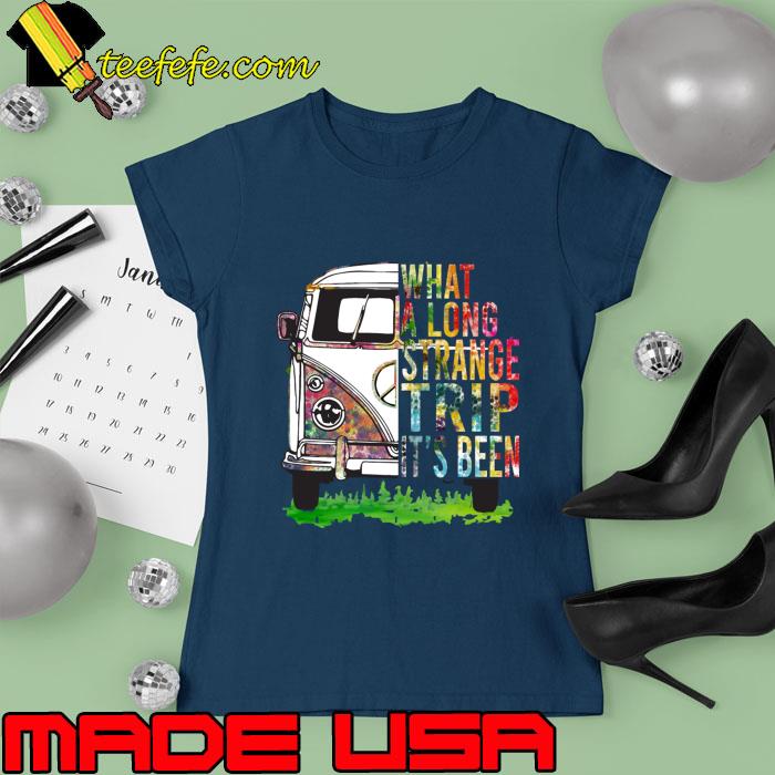 What A Long Strange Trip It's Been Car Hippie Colors T-Shirt Ladies tee What A Long Strange Trip It's Been Car Hippie Colors T-Shirt Ladies tee