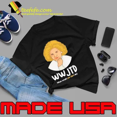 What Would Jan Terri Do Shirt