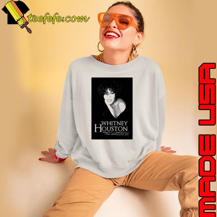Whitney Houston an American singer and actress s Sweatshirt Whitney Houston an American singer and actress s Sweatshirt