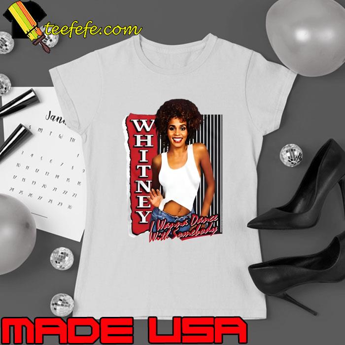 Whitney houston i wanns dance with somebody T-Shirt Ladies tee Whitney houston i wanns dance with somebody T-Shirt Ladies tee