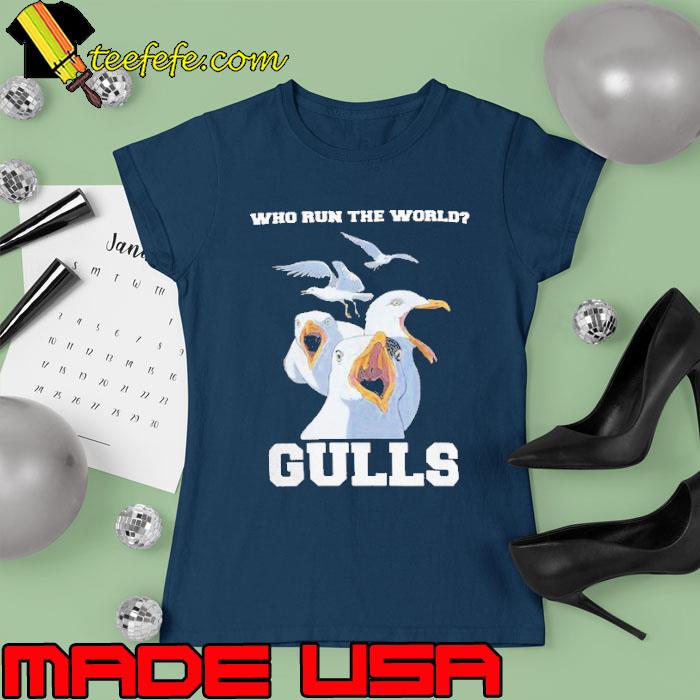Who run the world gulls birds s Ladies tee Who run the world gulls birds s Ladies tee