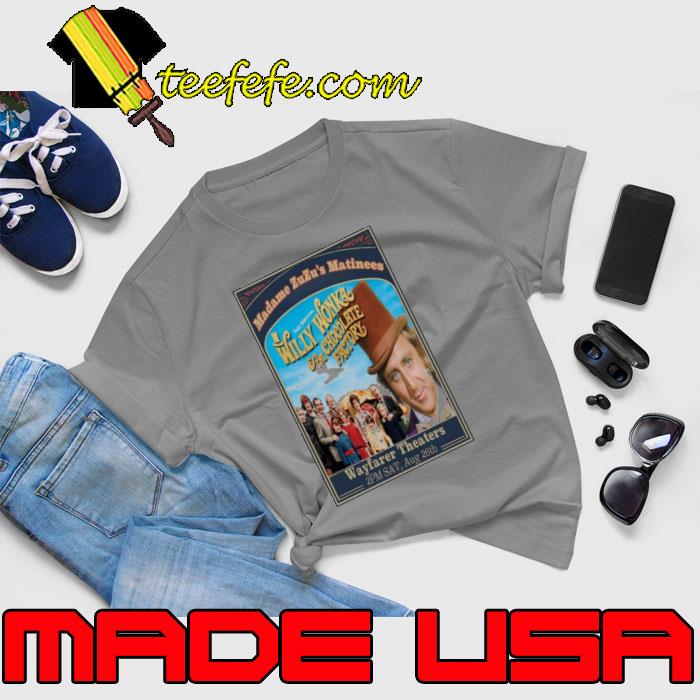 Willy wonka chocolate factory madame zuzu’s matinees wayfarer theaters august 26 2023 poster s Unisex Willy wonka chocolate factory madame zuzu’s matinees wayfarer theaters august 26 2023 poster s Unisex