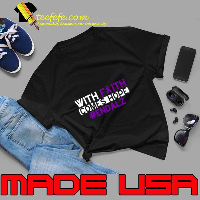 With Faith Comes Hope ENDALZ Alzheimer's Awareness T-Shirt