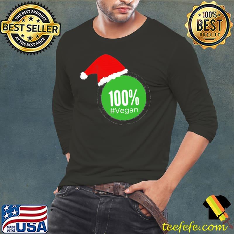 100 Vegan Christmas Perfect Vegan Veganism Shirt Long Sleeve Tee 100 Vegan Christmas Perfect Vegan Veganism Shirt Long Sleeve Tee