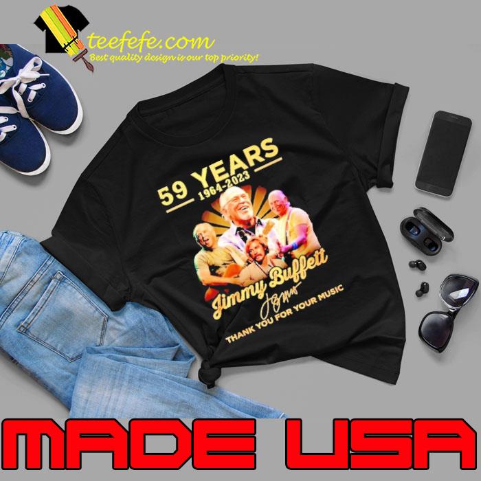 59 years 1964 2023 Jimmy Buffett thank you for the memories signature s Unisex 59 years 1964 2023 Jimmy Buffett thank you for the memories signature s Unisex