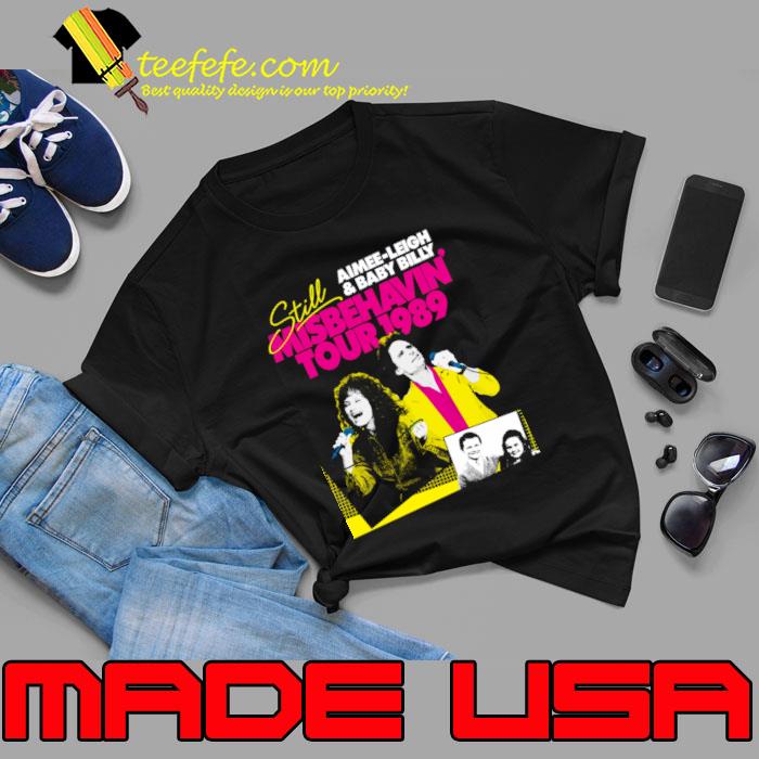 Aimee-Leigh And Baby Billy Still misbehavin Tour 1989 Concert T-Shirt Unisex Aimee-Leigh And Baby Billy Still misbehavin Tour 1989 Concert T-Shirt Unisex