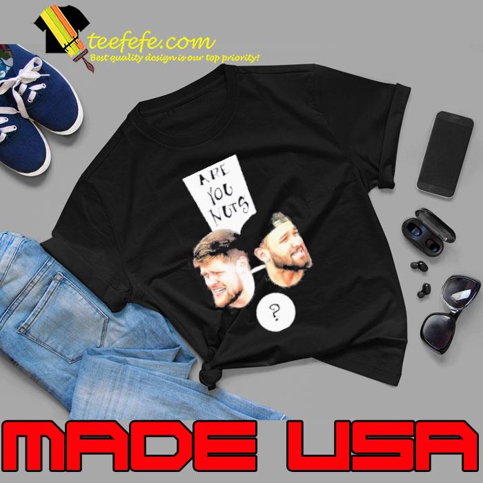Are You Nuts You Should Know Podcast shirt