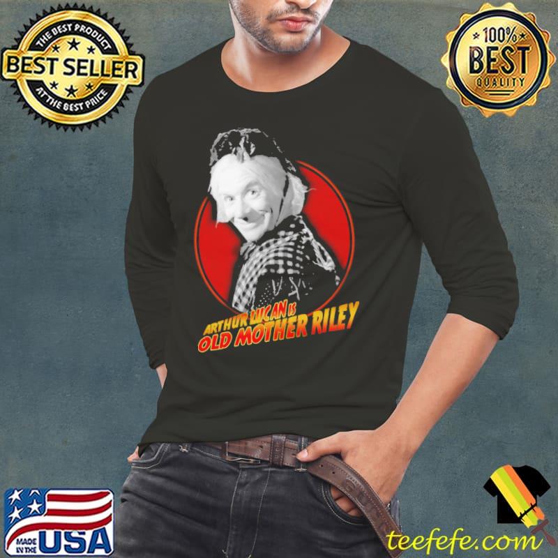 Arthur Lucan IS Old Mother Riley Shirt Long Sleeve Tee Arthur Lucan IS Old Mother Riley Shirt Long Sleeve Tee