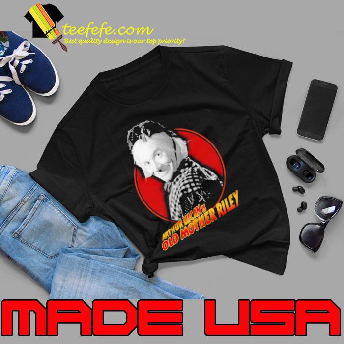 Arthur Lucan IS Old Mother Riley Shirt Unisex Arthur Lucan IS Old Mother Riley Shirt Unisex