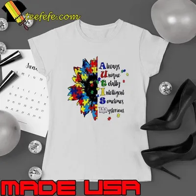 Autism always unique totally intelligent sunflower shirt
