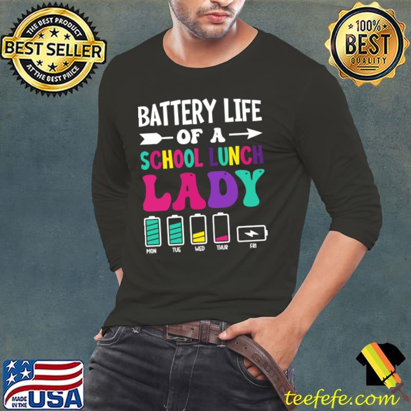 Battery life of a school lunch lady teacher art T-Shirt Long Sleeve Tee Battery life of a school lunch lady teacher art T-Shirt Long Sleeve Tee