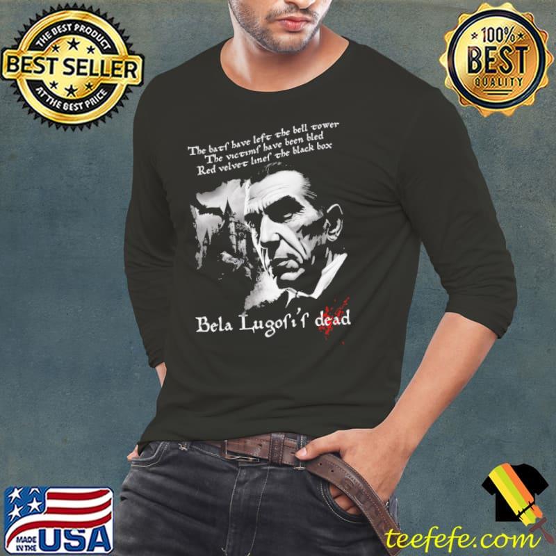 Bela Lugosi’s Dead Shirt Long Sleeve Tee Bela Lugosi’s Dead Shirt Long Sleeve Tee