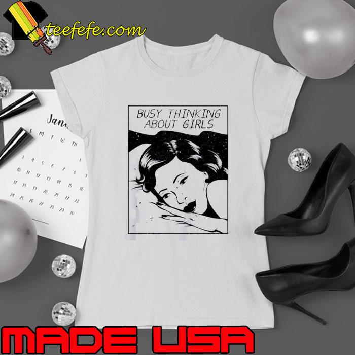 Busy Thinking About Girls Lesbian Shirt