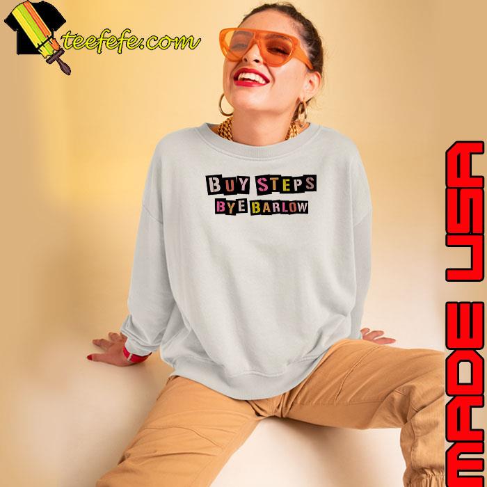 Buy Steps Bye Barlow Shirt Sweatshirt Buy Steps Bye Barlow Shirt Sweatshirt