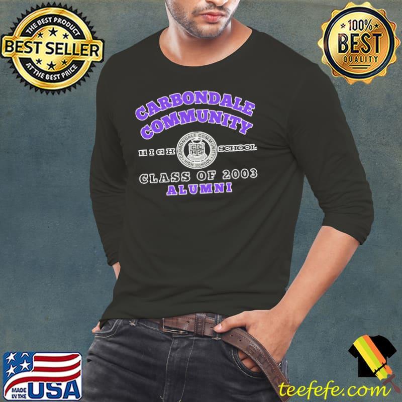 Carbondale Community High School Class Of 2003 Alumni s Long Sleeve Tee Carbondale Community High School Class Of 2003 Alumni s Long Sleeve Tee