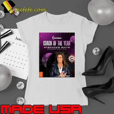 Congratulations To Stephanie White Of The Connecticut Sun For Being Named The 2023 WNBA Coach Of The Year Shirt