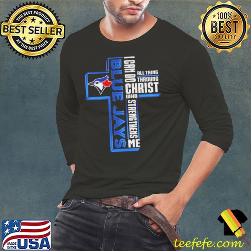 Cross Toronto Blue Jays I Can Do All Things through Christ Who Strengthens Me 2023 s Long Sleeve Tee Cross Toronto Blue Jays I Can Do All Things through Christ Who Strengthens Me 2023 s Long Sleeve Tee