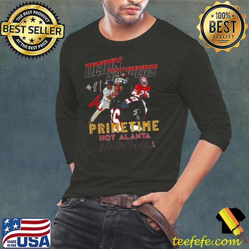Deion Sanders Primetime Hot Atlanta Shirt Long Sleeve Tee Deion Sanders Primetime Hot Atlanta Shirt Long Sleeve Tee