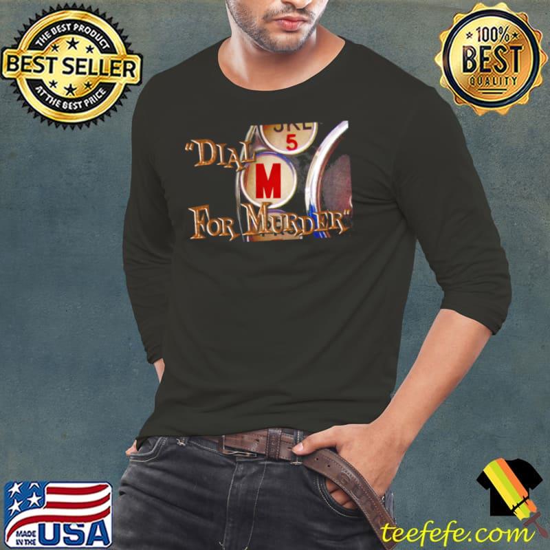 Dial M For Murder Shirt Long Sleeve Tee Dial M For Murder Shirt Long Sleeve Tee