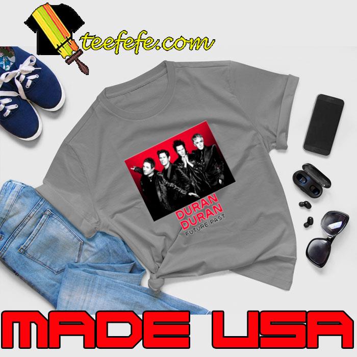 Duran Duran Future Past English rock band formed T-Shirt Unisex Duran Duran Future Past English rock band formed T-Shirt Unisex