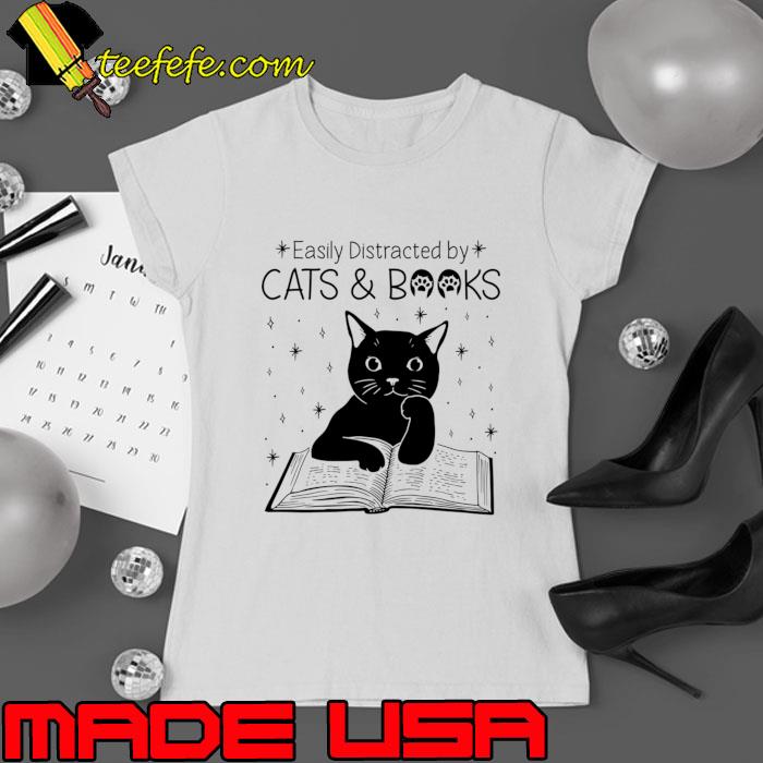 Easily Distracted by Cats and Books T-Shirt