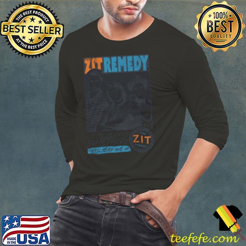 Everybody Wants Something Zit Remedy s Long Sleeve Tee Everybody Wants Something Zit Remedy s Long Sleeve Tee