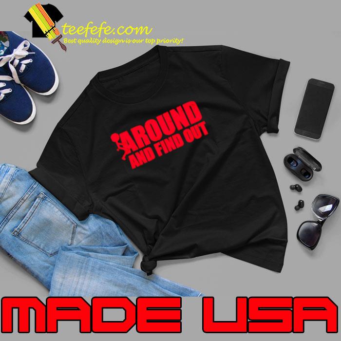 FAFO around and find out shirt